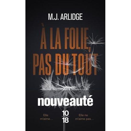 A La Folie, Pas Du Tout   de Arlidge M. J.  Format Poche 