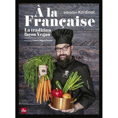 A La Franaise - La Tradition Faon Vegan   de Kardinal Sbastien  Format Beau livre 