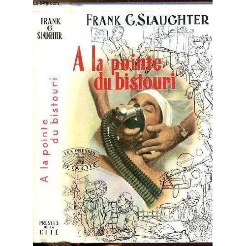 A La Pointe Du Bistouri   de frank g. slaughter