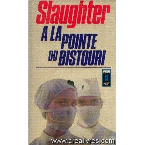 A La Pointe Du Bistouri   de frank g. slaughter  Format Broch 