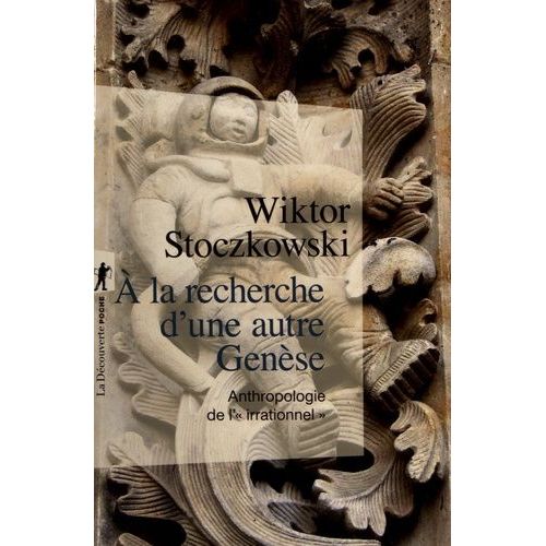 A La Recherche D'une Autre Gense - Anthropologie De L'