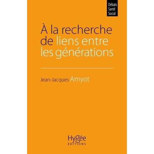 A La Recherche De Liens Entre Les Gnrations    Format Broch 