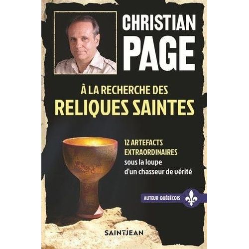 A La Recherche Des Reliques Saintes - 12 Artefacts Extraordinaires   de Page Christian Robert  Format Beau livre 
