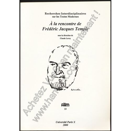 A La Rencontre De Frdric Jacques Temple - Sous La Direction De Claude Leroy - Recherches Interdisciplinaires Sur Les Textes Modernes (Ritm) Numro 23   de Michel Dcaudin, Jean-Baptiste Para, Claude Leroy, Julie Levitte 