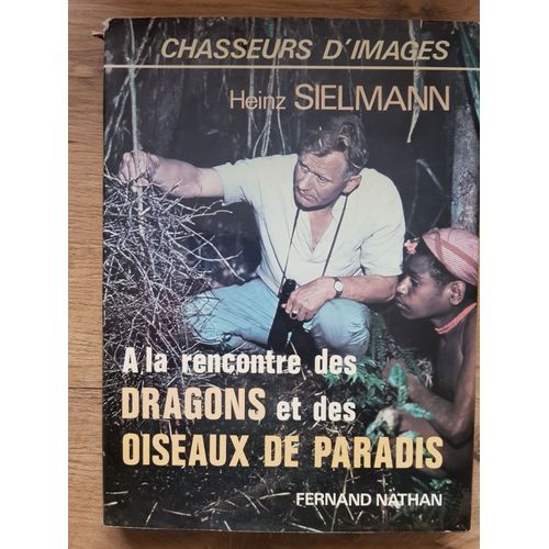 A La Rencontre Des Dragons Et Des Oiseaux De Paradis   de Heinz Sielmann  Format Beau livre 