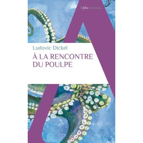 A La Rencontre Du Poulpe   de Dickel Ludovic  Format Poche 