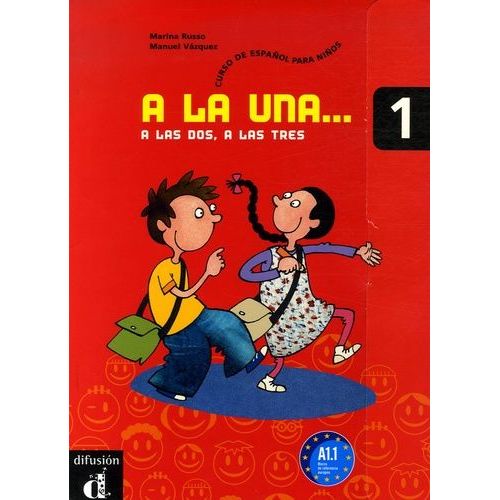 A La Una - A Las Dos, A Las Tres 1 A1.1 - Curso De Espaol Para Nios   de Russo Marina  Format Broch 