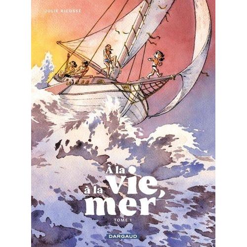 A La Vie,  La Mer Tome 1 - Premire Partie   de Ricoss Julie  Format Album 