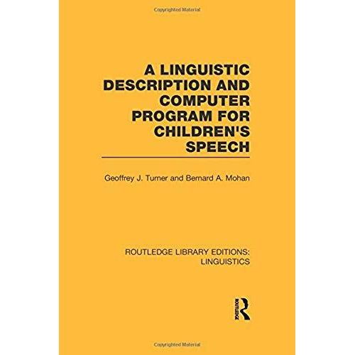 A Linguistic Description And Computer Program For Children's Speech (Rle Linguistics C)    Format Broch 