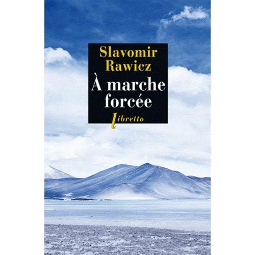 A Marche Force - A Pied, Du Cercle Polaire  L'himalaya 1941-1942   de Rawicz Slavomir  Format Broch 