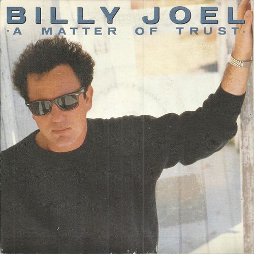 A Matter Of Trust (B. Joel) 4:08  /  Getting Closer (B. Joel) 4:59 - Billy Joel