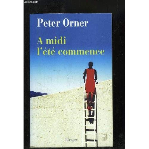 A Midi L Ete Commence. de Orner Peter.
