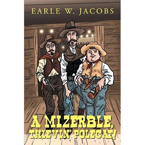 A Mizerble, Thievin' Polecat !   de Earle W. Jacobs  Format Broch 