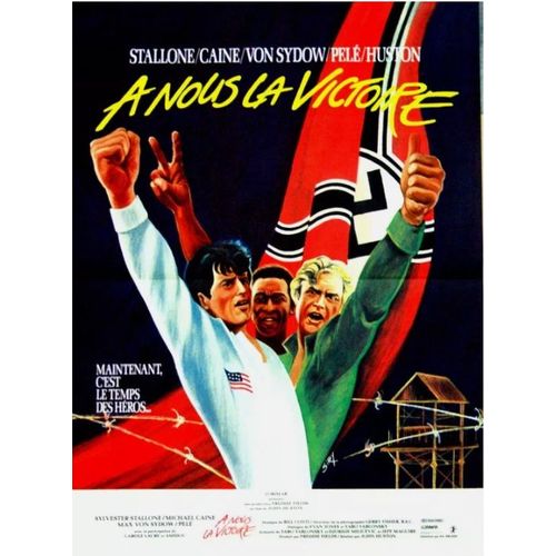 A Nous La Victoire - Affiche Originale De Cinma - Format 40x60 Cm - De John Huston Avec Sylvester Stallone, Michael Caine, Max Von Sydow, Pel, Carole Laure, Bobby Moore / Escape To Victory - 1981