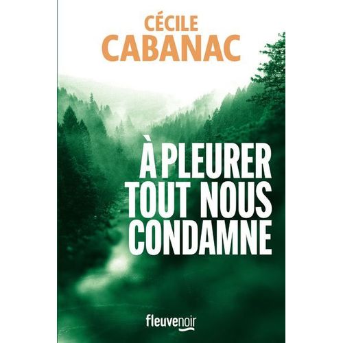 A Pleurer Tout Nous Condamne   de Cabanac Ccile  Format Beau livre 