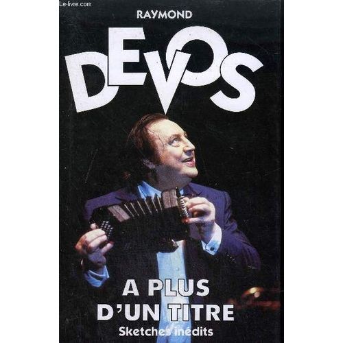 A Plus D'un Titre - Sketches Inedits.   de raymond devos  Format Reli 