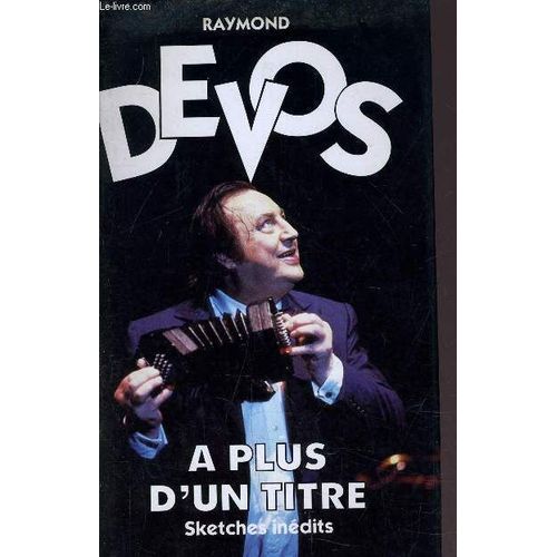 A Plus D'un Titre - Sketches Inedits.   de raymond devos