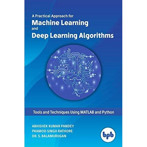 A Practical Approach For Machine Learning And Deep Learning Algorithms    Format Broch 