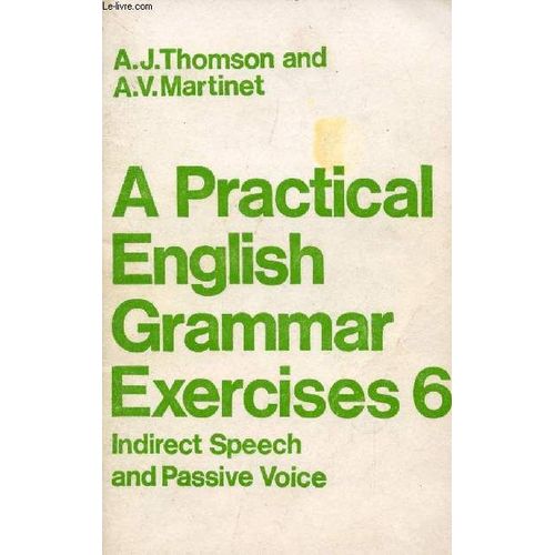 A Practical English Grammar, Exercices 6. Indirect Speech And Passive Voice   de THOMSON A. J.  Format Broch 
