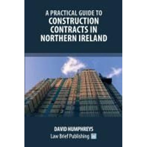 A Practical Guide To Construction Contracts In Northern Ireland    Format Broch 