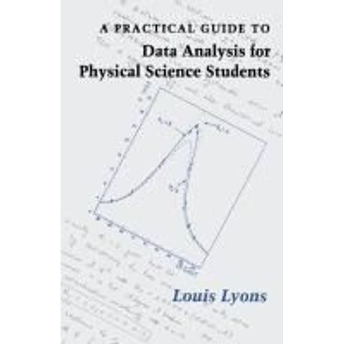 A Practical Guide To Data Analysis For Physical Science Students    Format Broch 