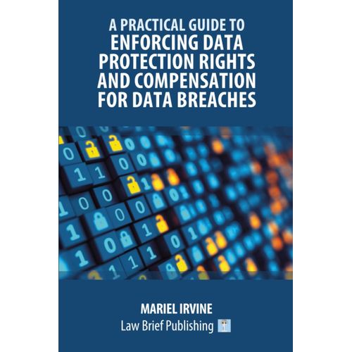 A Practical Guide To Enforcing Data Protection Rights And Compensation For Data Breaches    Format Broch 