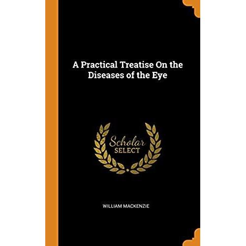 A Practical Treatise On The Diseases Of The Eye   de unknown  Format Broch 