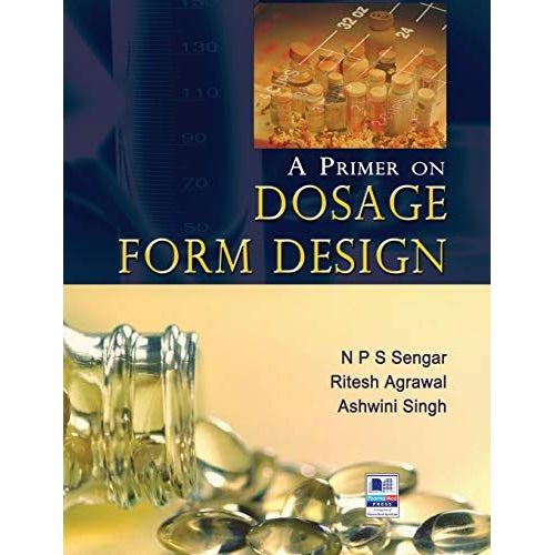 A Primer On Dosage Form Design    Format Reli 