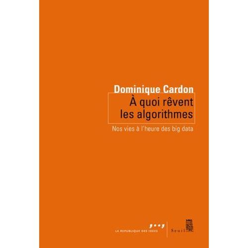 A Quoi Rvent Les Algorithmes. Nos Vies  L'heure  