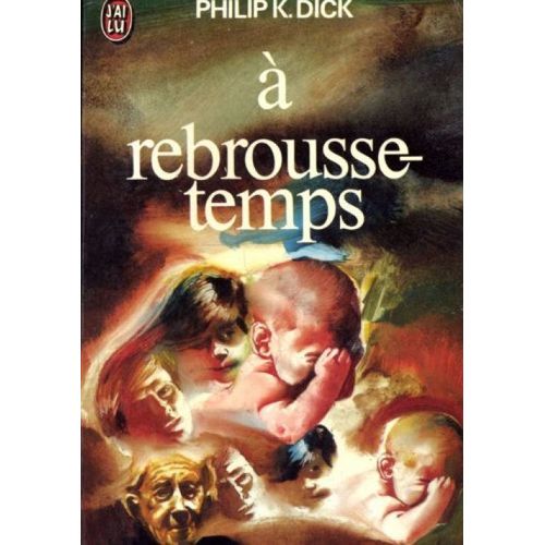 A Rebrousse-Temps   de philip k. dick  Format Reli 