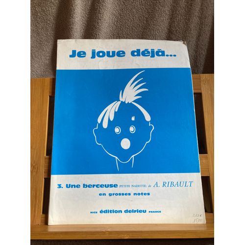 A. Ribault Une Berceuse Pour Piano Petite Nadette Ed. Delrieu Je Joue Dj N3