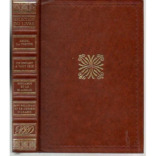 Adieu La Tortue / Un Enfant A Tout Prix / Benjamin Et Le Blaireau / Madame Pollifax Et Le Cheikh D'arabie   de A, ROGER RIOU - MARY CARTER- ALLAN W. ECKERT - DOROTHY GILMAN