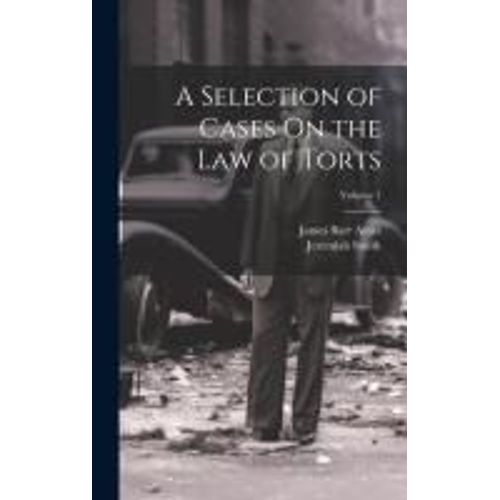 A Selection Of Cases On The Law Of Torts; Volume 1    Format Reli 