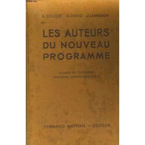 Les Auteurs Du Nouveau Programme. Classe De Troisieme, Troisieme Annee Des E.P.S. Explications Francaises, Lectures Suivies Et Dirigees de Souche A