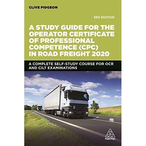 Study Guide For The Operator Certificate Of Professional Competence (Cpc) In Road Freight 2020    Format Reli 