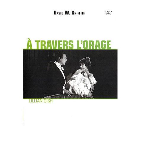 A Travers L'orage de D. W. Griffith