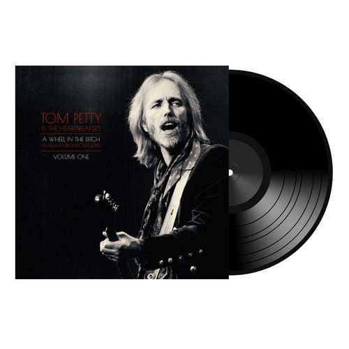 A Wheel In The Ditch Vol.1 - Tom Petty And The Heartbreakers