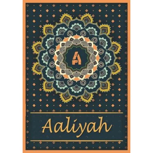 Aaliyah: Carnet De Notes A5 | Prnom Personnalis Aaliyah | Monogramme A | Cadeau D'anniversaire Pour Fille, Femme, Maman, Copine, Sur | Mandala | 120 Pages Ligne, Petit Format A5 (14.8 X 21 Cm)   de Publishing, Ivy rF Lia  Format Broch 