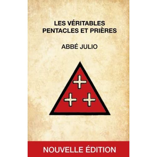 Abb Julio : Pentacles Et Prires: Nouvelle dition - Retrouvez Les 44 Pentacles Et Les 7 Prires De L'abb Julio En Format Plus Adapt (Livre Plus Grand Et Pentacles Tous Coloriss)   de abb julio  Format Broch 