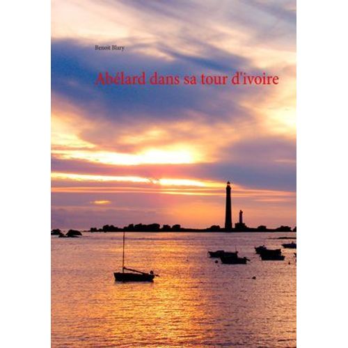 Ablard Dans Sa Tour D'ivoire  
