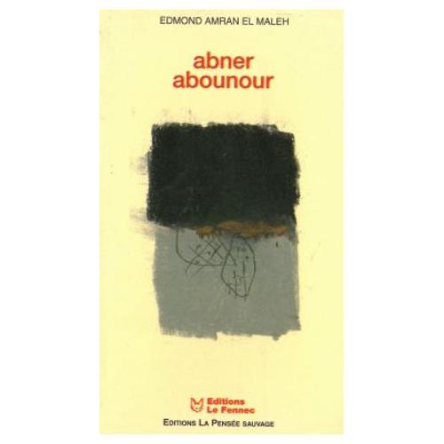 Abner Abounour   de Edmond-Amran El Maleh  Format Beau livre 