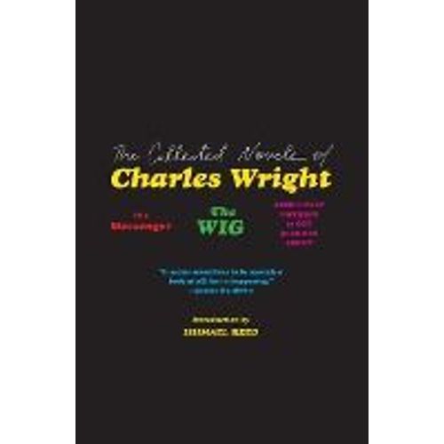 The Collected Novels Of Charles Wright    Format Broch 