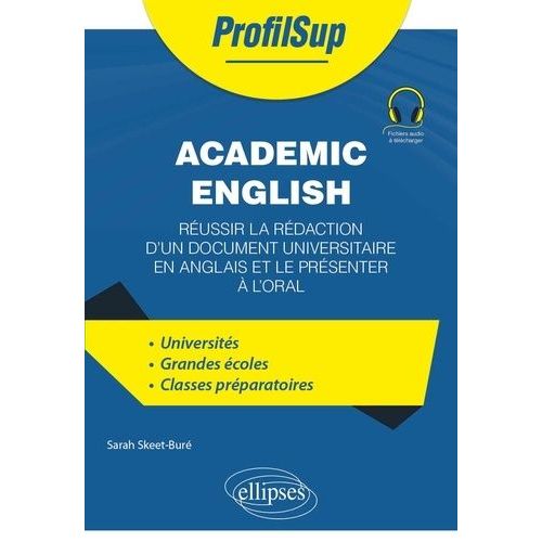 Academic English - Russir La Rdaction D'un Document Universitaire En Anglais Et Le Prsenter  L'oral    Format Beau livre 