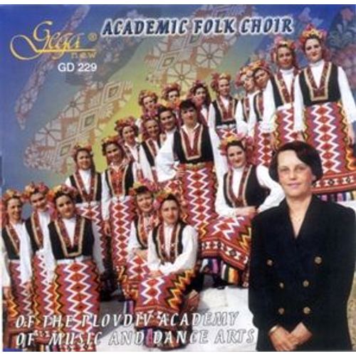 Academic Folk Choir Of The Plovdiv Academy Of Music And Dance Arts - Academic Folk Choir Of The Plovdiv Academy Of Music And Dance Arts