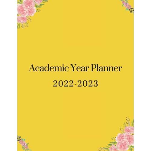 Academic Year Planner 2022-2023: 12 Months Yearly Planner Monthly July 2022 - June 2023 | Academic Year Calendar 2022-2023 Weekly & Monthly Planner | ... For Women,Students, Teachers,Moms,Girls.   de Planners, Med  Format Broch 