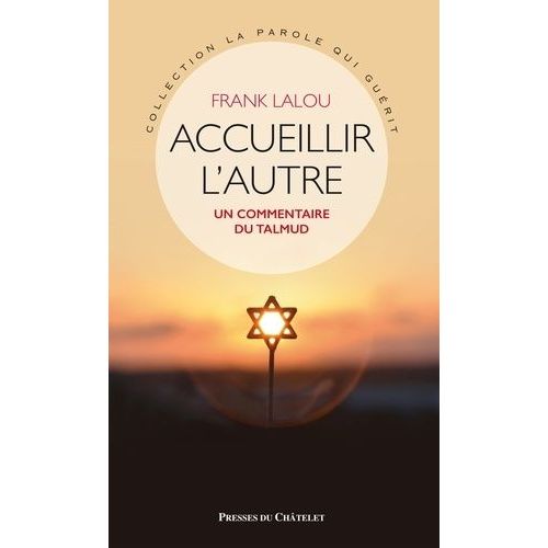 Accueillir L'autre - Un Commentaire Du Talmud    Format Beau livre 