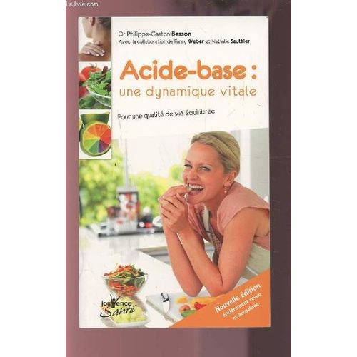 Acide-Base : Une Dynamique Vitale Pour Une Qualite De Vie Equilibree.   de BESSON PHILIPPE-GASTON