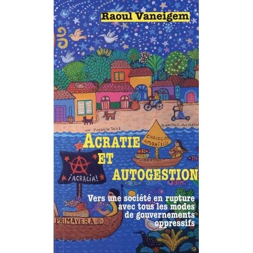 Acratie Et Autogestion - Vers Une Socit En Rupture Avec Tous Les Modes De Gouvernements Oppressifs    Format Grand Format 