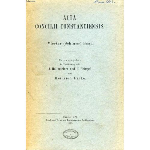 Acta Concilii Constanciensis, Vierter (Schluss-) Band   de FINKE HEINRICH