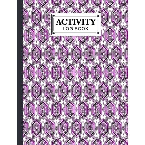 Activity Log Book: Hexagons Cover | Daily Activity Log Journal, 120 Pages, Size 8.5